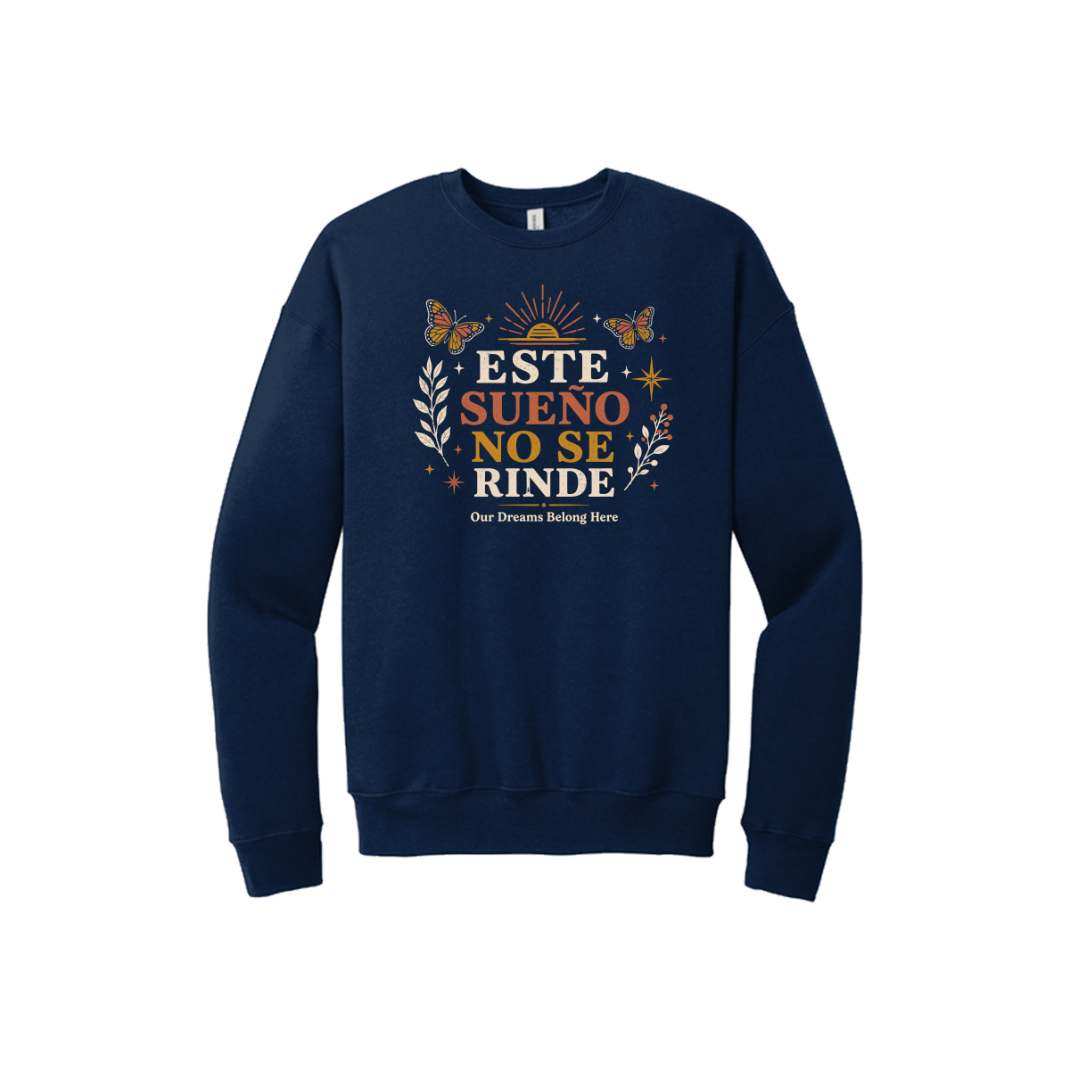 'Our Dreams Belong Here' - Crewneck