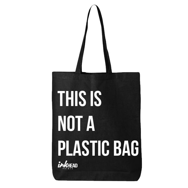 This is Not A Plastic Bag - InkHead Prints