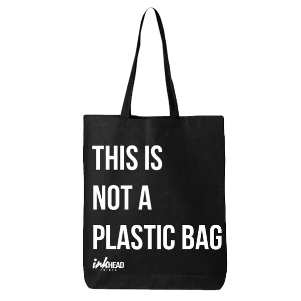 This is Not A Plastic Bag - InkHead Prints